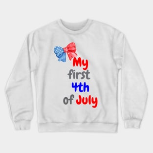 My first 4th of July cute baby independence day Crewneck Sweatshirt